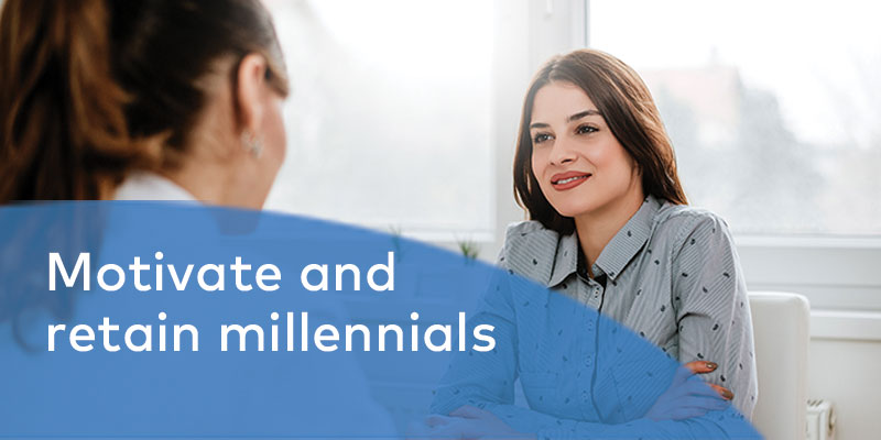 How to motivate and retain millennials