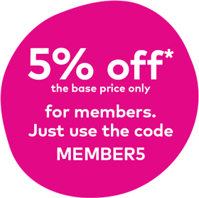 5% off* for members. Just use the code MEMBER5